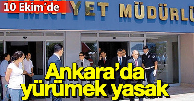 Ankara'da toplantı ve yürüşüş yasağı