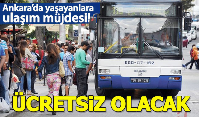 Ankaralılara müjde! Ulaşım ücretsiz olacak