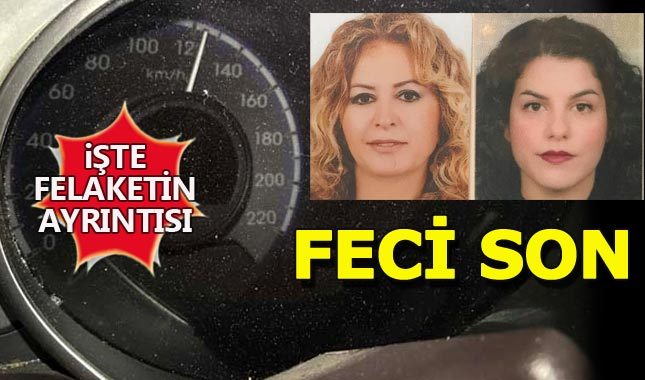 Anne ve kızı feci şekilde can verdi