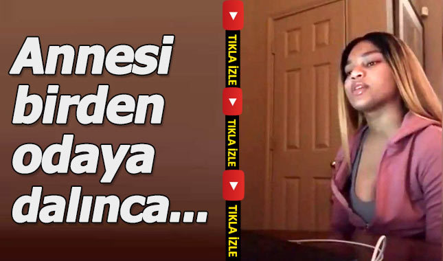 Annesi bir anda odaya dalınca...