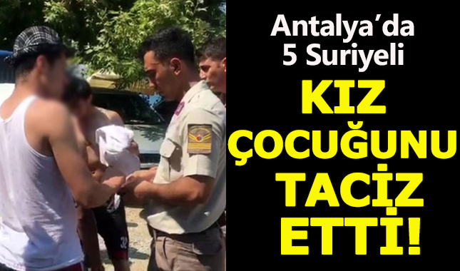 Antalya'da 5 Suriyeli taciz iddiasıyla gözaltına alındı