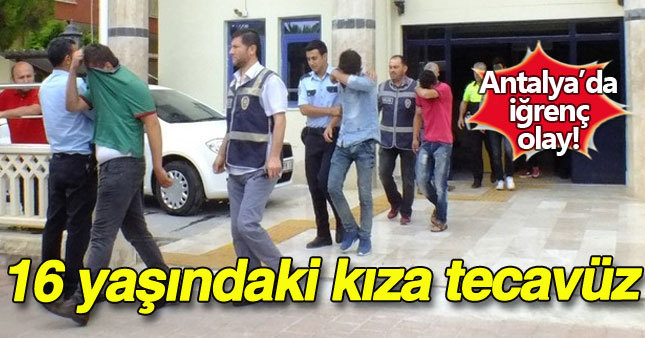 Antalya'daki iğrenç olayda 9 gözaltı