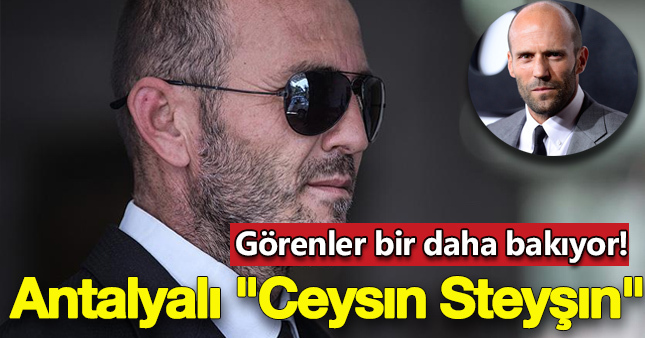 Antalya'lı Jason Statham kendine hayran bıraktı