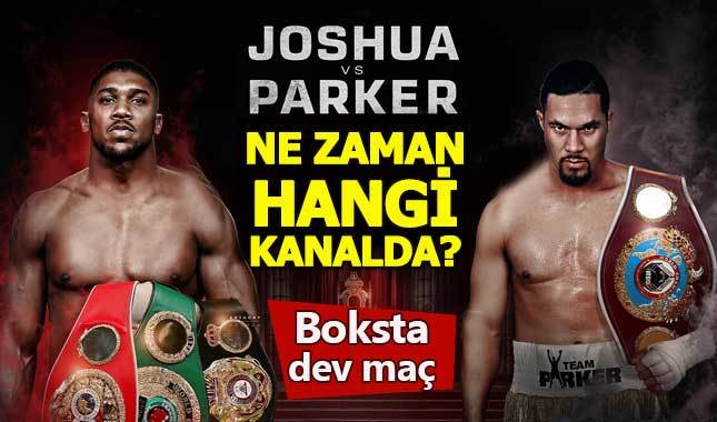 Anthony Joshua - Joseph Parker boks maçı ne zaman saat kaçta hangi kanalda?