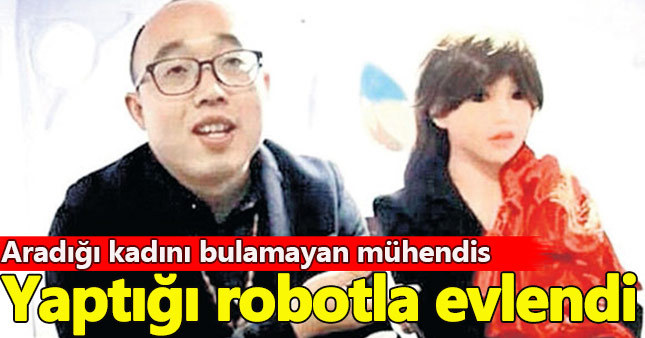 Aradığı kadını bulamayan mühendis robotla evlendi