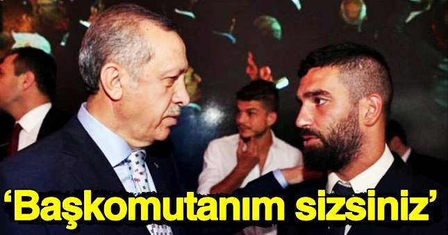 Arda Turan Erdoğan'ı övdü: Şimdi siz yalaka dersiniz ama...