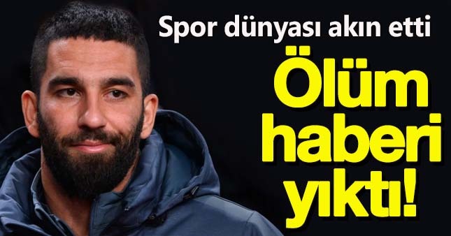 Arda Turan, ölüm haberi gelince yıkıldı!