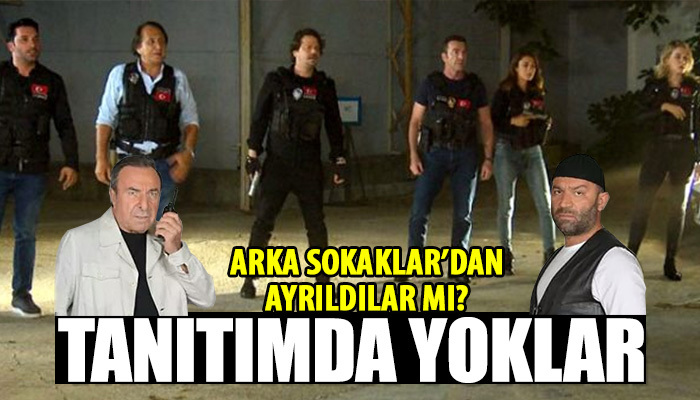 Arka Sokaklar'ın yeni sezon tanıtımında Rıza Baba ve Mesut'un olmaması