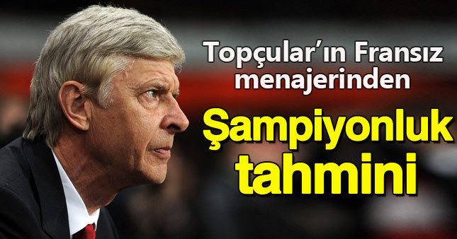 Arsene Wenger'den iddialı şampiyonluk öngörüsü