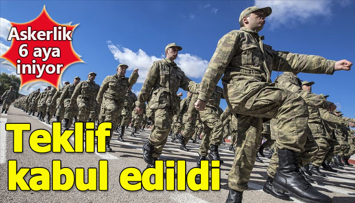 Askerlik süresini 6 aya indiren teklif TBMM'de kabul edildi