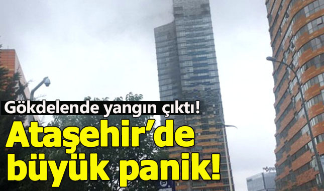 Ataşehir'de gökdelen yangını! Ataşehir'de büyük panik anları!