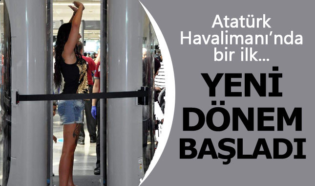 Atatürk Havalimanı'nda vücut tarayıcı cihazı dönemi