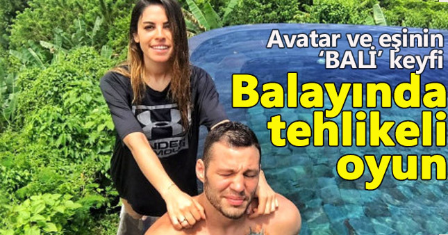 Avatar Atakan ve Eşi'nin 'Bali' keyfi
