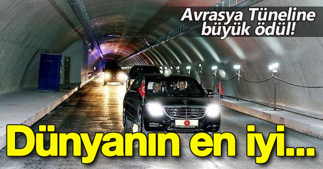 Avrasya Tüneli "Dünyanın en iyi projesi"