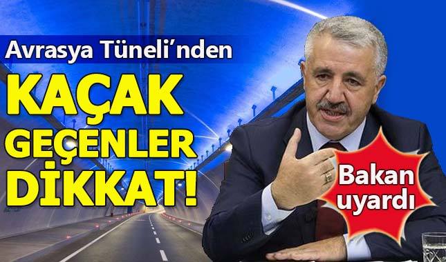 Avrasya Tüneli'nden kaçak geçenler dikkat!