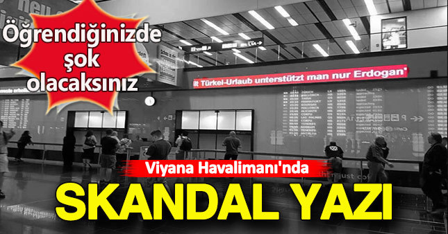 Avusturya Viyana Havalimanı'nda skandal yazı