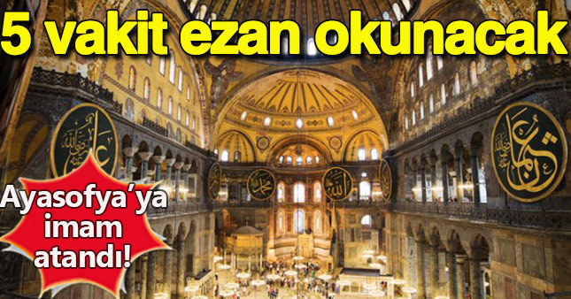 Ayasofya'ya imam atandı!