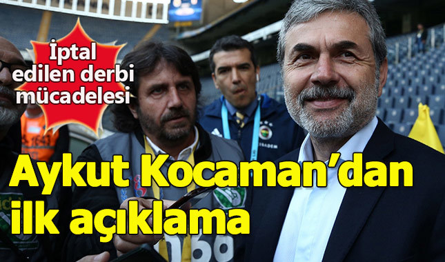 Aykut Kocaman'dan iptal edilen derbi yorumu