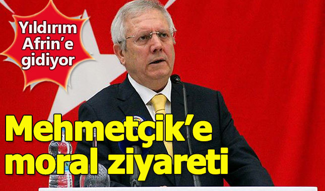 Aziz Yıldırım'dan Afrin'e destek ziyareti