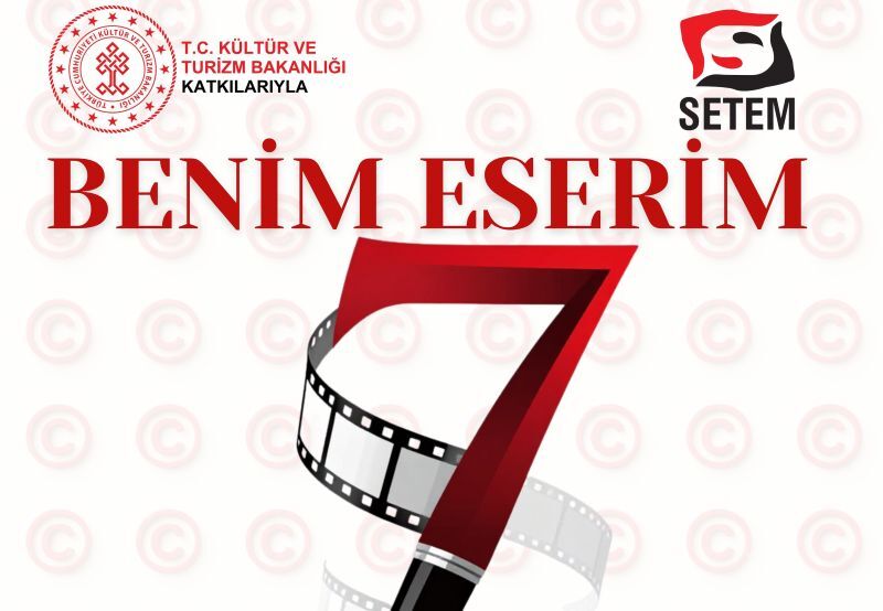 “BENİM ESERİM 7” SENARYO YARIŞMASI SONUÇLARI BELLİ OLDU