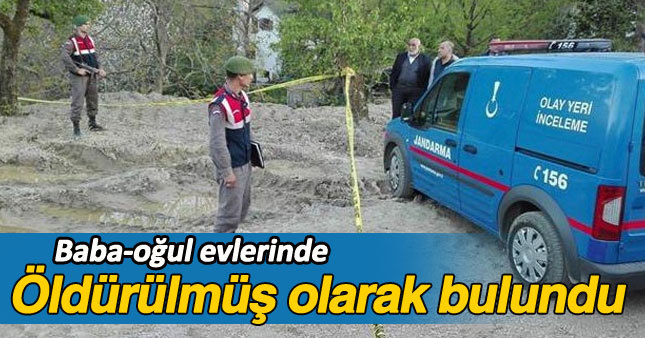 Baba oğul yazlık evlerinde öldürülmüş olarak bulundu