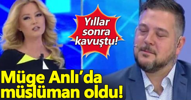 Müge Anlı'da yıllar sonra babasına kavuştu