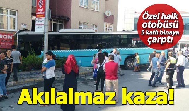 Bağcılar'da halk otobüsü 5 katlı binaya çarptı