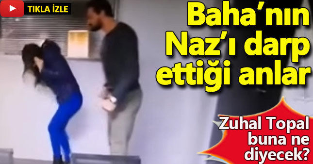 Baha'nın Naz'ı dövdüğü anlar!