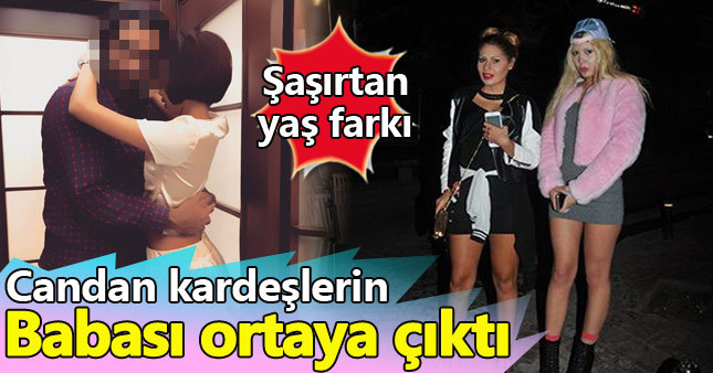 Bahar ve Nihal Candan kardeşlerin babası ortaya çıktı