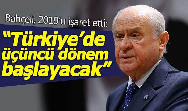 Bahçeli: Türkiye'de üçüncü bir dönem başlayacak