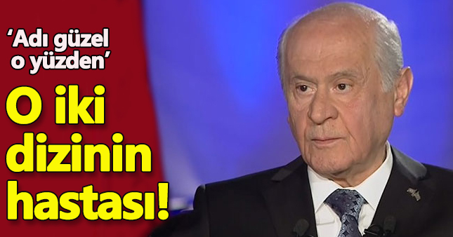 Bahçeli o iki diziyi pür dikkat izliyor