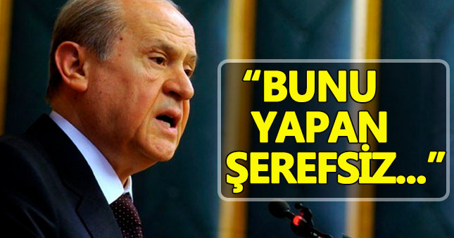 Bahçeli:Pazarlık diyenler şerefsizdir