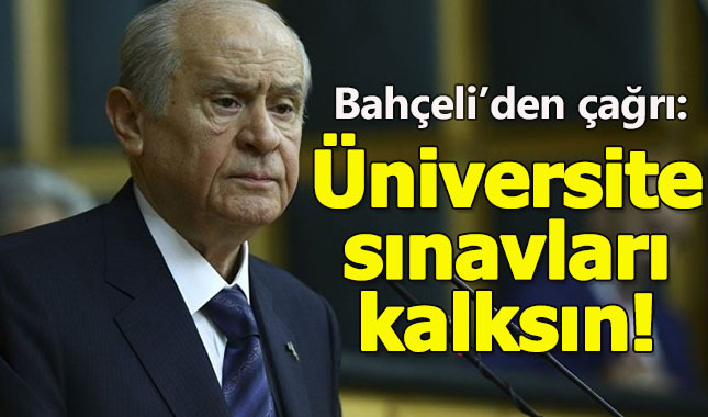 Bahçeli'den hükümete üniversite sınavlarını kaldırma teklifi