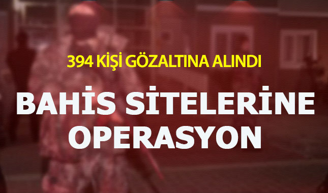 Bahis sitelerine büyük operasyon! 394 gözaltı kararı