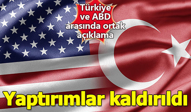 Türkiye ile ABD arasındaki yaptırımlar kaldırıldı