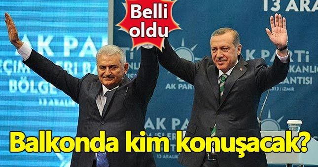 Balkon konuşmasını Erdoğan mı yoksa Binali Yıldırım mı yapacak?