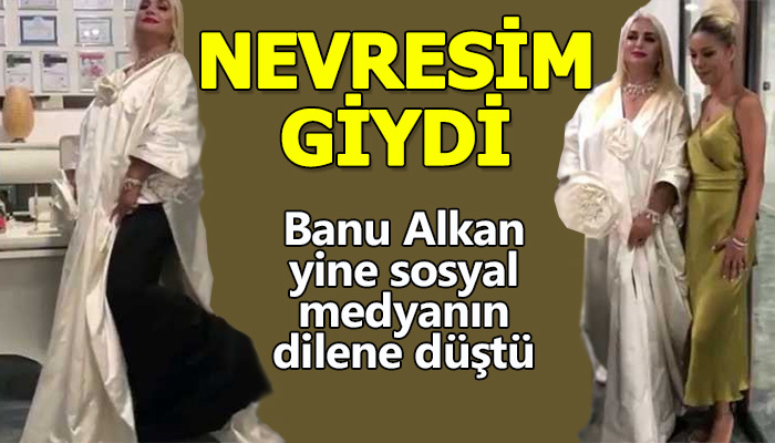 Banu Alkan'ın giydiği kıyafet ile sosyal medyanın diline düşmesi