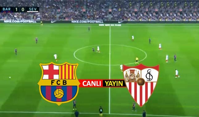 Barcelona - Sevilla maçı hangi kanalda?
