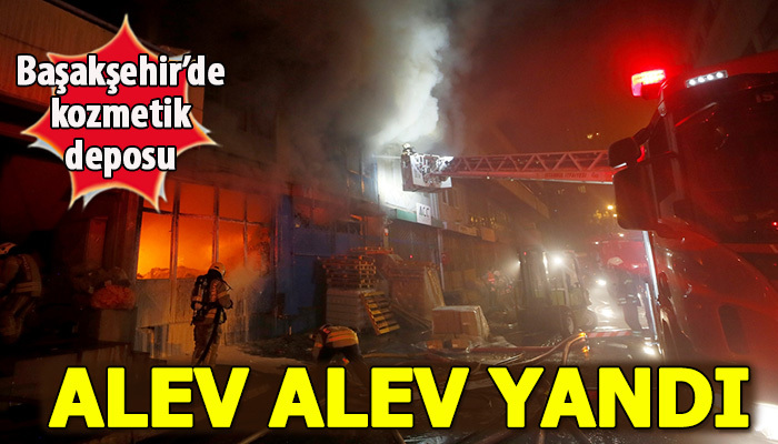 Başakşehir'de kozmetik deposunda çıktı