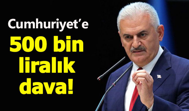 Başbakan Yıldırım Cumhuriyet Gazetesine 500 bin liralık tazminat
