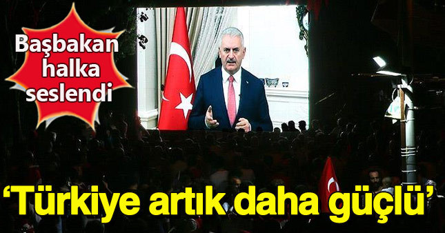 Başbakan Yıldırım meydanlara hitap etti