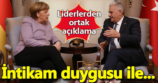 Başbakan Yıldırım ve Merkel'den ortak açıklama