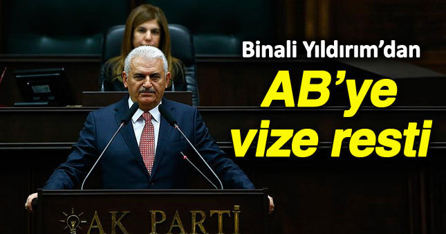 Başbakan Yıldırım'dan AB'ye vize resti: Varsın orada kalsın muafiyet