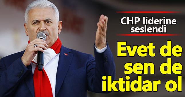 Başbakan Yıldırım'dan Kılıçdaroğlu'na "Evet" çağrısı