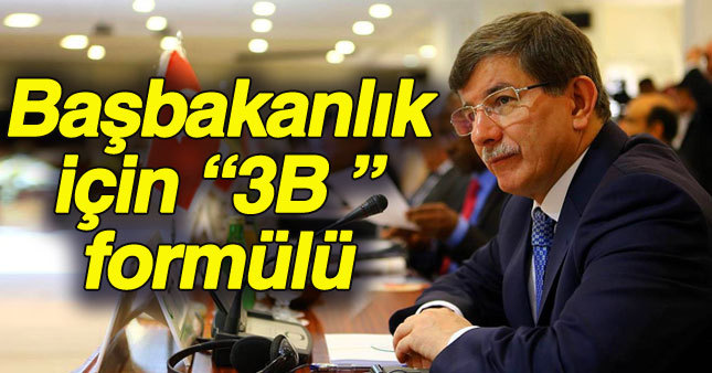 Başbakanlık için "3 B" planı