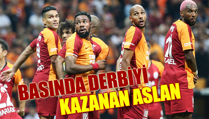 Basında derbinin kazananı Aslan