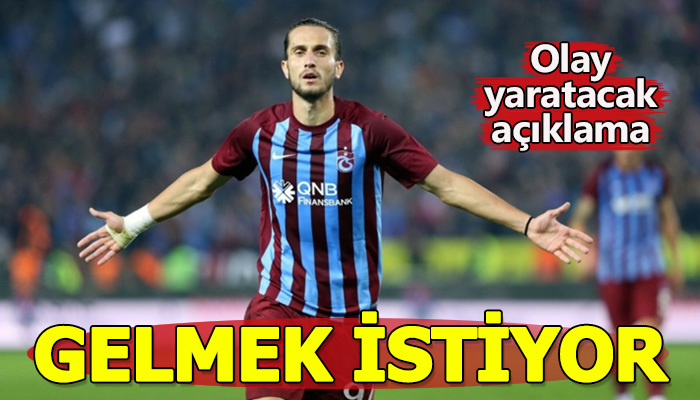 Başkan açıkladı: Yusuf gelmek istiyor