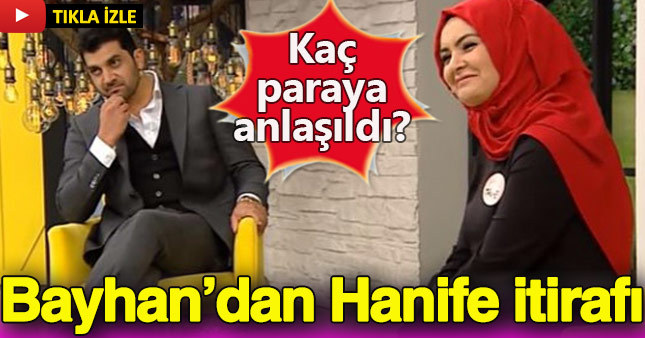 Bayhan Hainife'ye para için mi talip oldu?