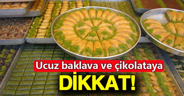 Bayramda ucuza satılan baklava ve çikolataya uyarı