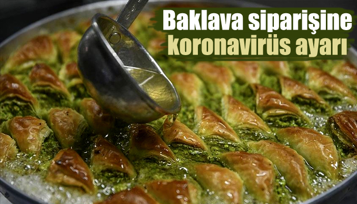 Bayramlık baklava siparişine koronavirüs düzenlemesi